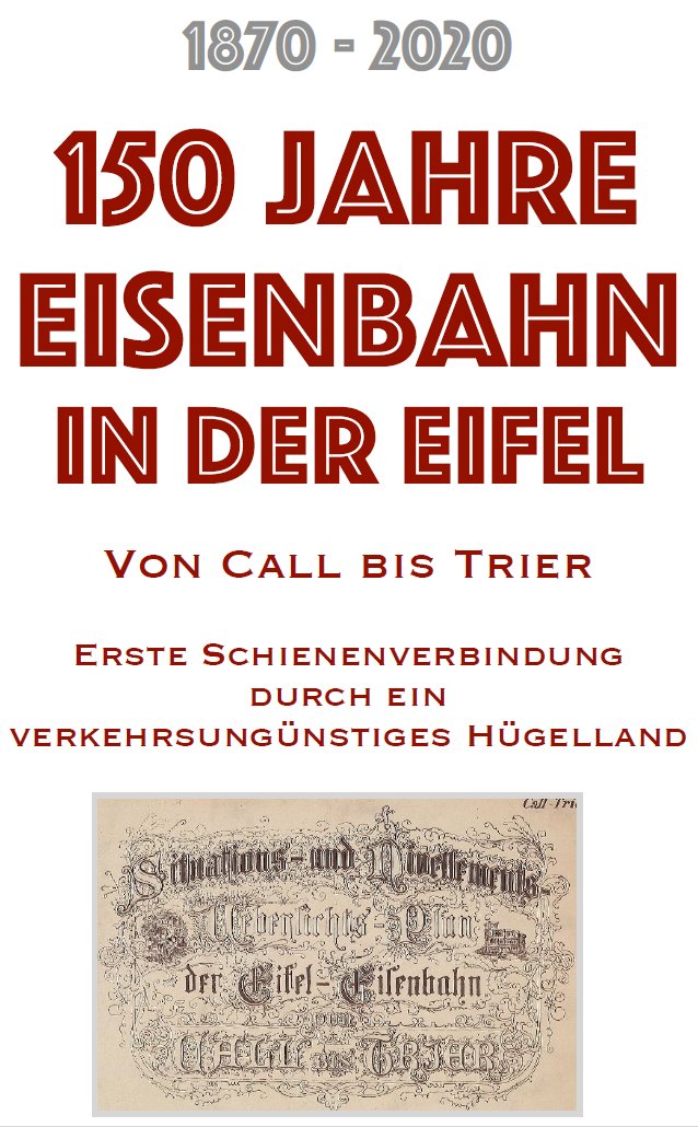 Vortrag der Eisenbahnfreunde Jünkerath zum 150-jährigen Jubiläum der Eifelstrecke Köln - Trier