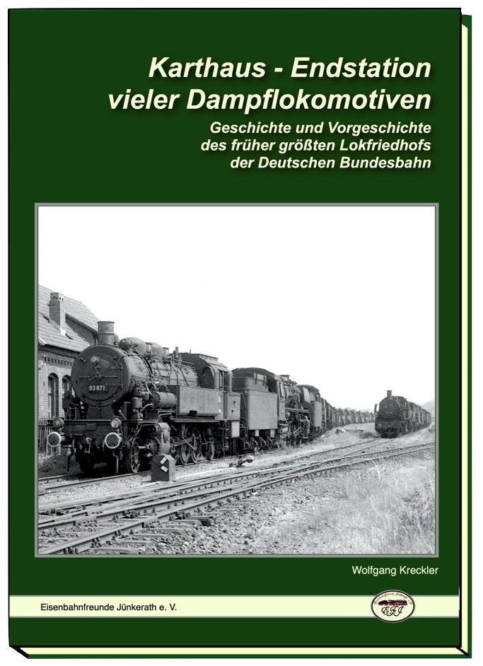 Buchvorstellung der Eisenbahnfreunde Jünkerath / Lokfriedhof Karthaus